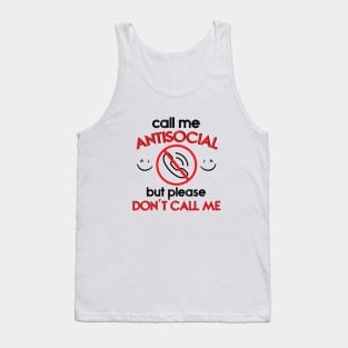 call me antisocial but please don't call me Tank Top